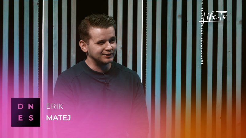 DNES: Erik Matej - o službe mladým ľuďom