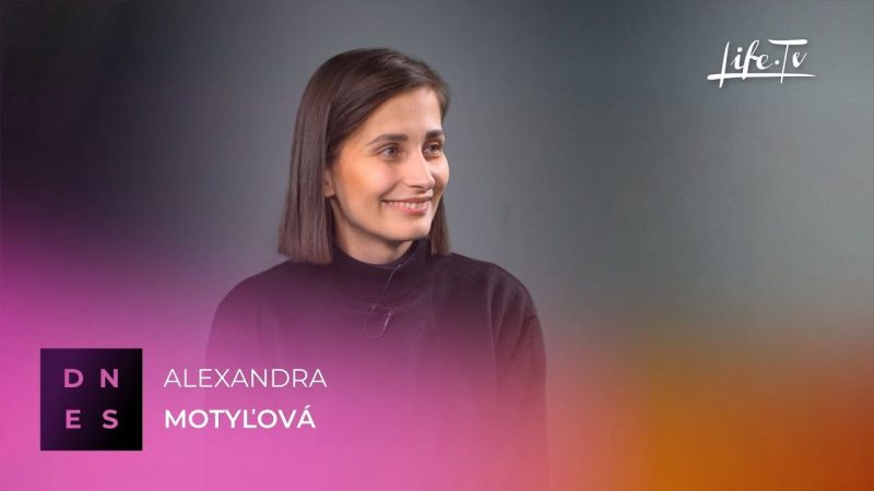 DNES: Alexandra Motyľová | S11 | E02